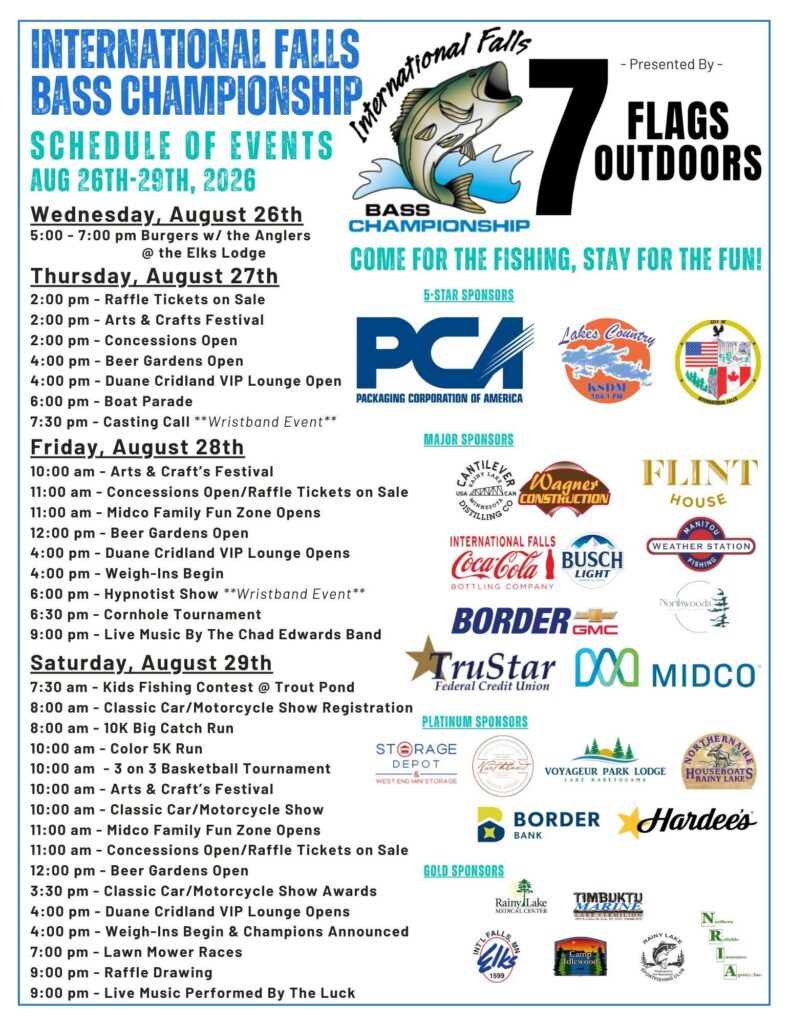 Schedule of events poster for the International Falls Bass Championship, outlining activities, sponsors, and logos for this exciting Bass Tournament held August 26–28, 2026—including raffles, concerts, and thrilling bass fishing competitions. | Rainy Lake, MN