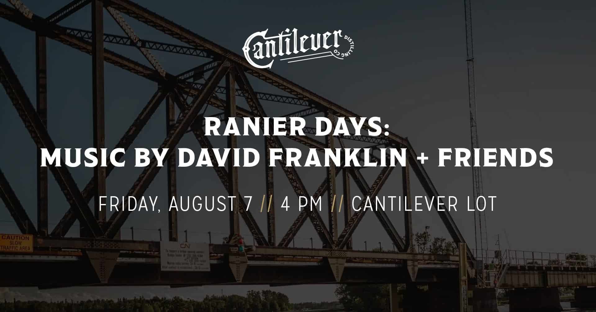 Text on a photo of a steel bridge: "Ranier Days: Live music by David Franklin + Friends, Friday, August 7, 4 PM, Cantilever Lot." Cantilever logo is at the top. Trees and sky are in the background. | Rainy Lake, MN