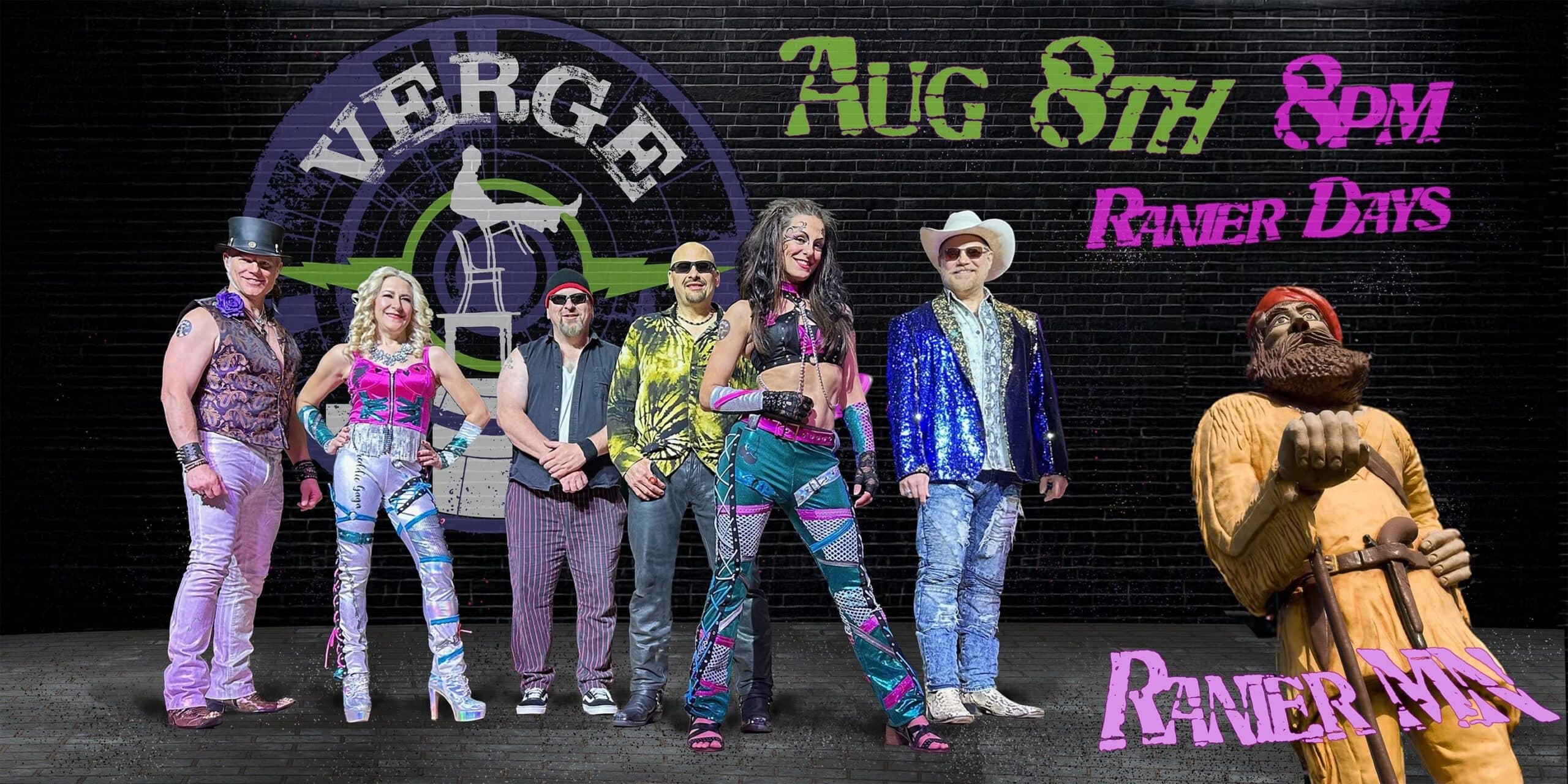 Six colorfully dressed band members pose in front of a "VERGE" logo, ready to bring the energy of VERGE Live to the stage. Text reads: "Aug 8th 8pm, Raver Days, Raver MN." A carved wooden figure stands on the right against a dark brick wall backdrop—celebrate summer in style before Ranier Days kicks off!. | Rainy Lake, MN